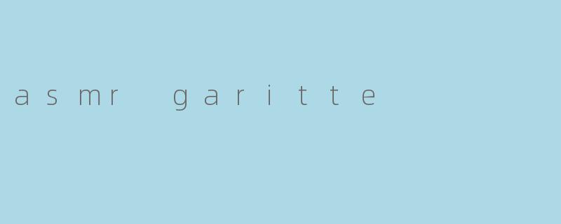 asmr garitte